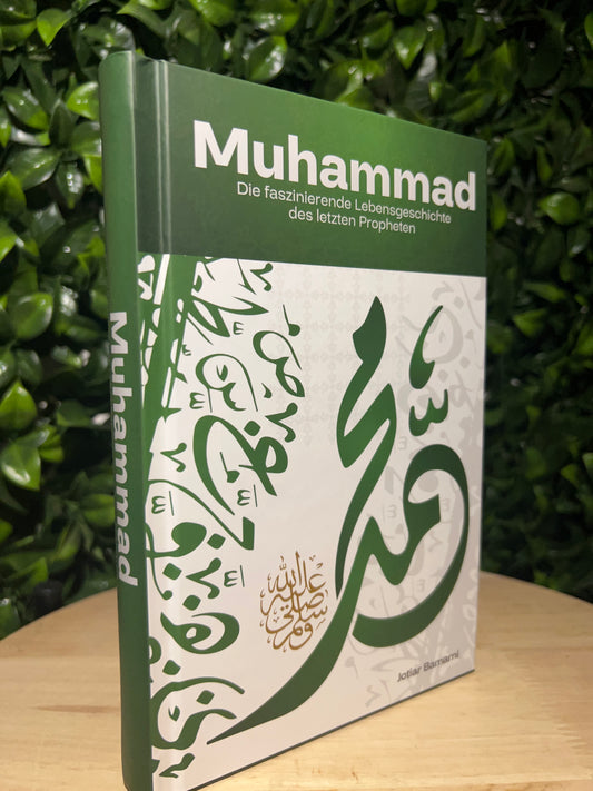 Muhammad - Die faszinierende Lebensgeschichte des letzten Propheten